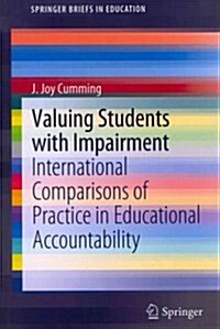 Valuing Students with Impairment: International Comparisons of Practice in Educational Accountability (Paperback, 2012)