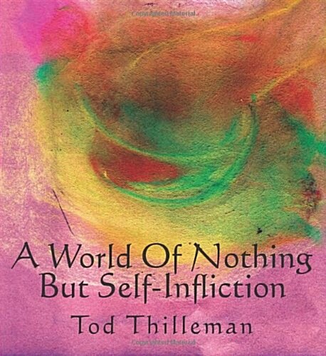 A World of Nothing But Self-Infliction: A Four-Part Inflection (Twice Told) (Paperback)