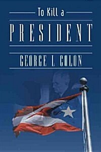 To Kill a President (Hardcover)
