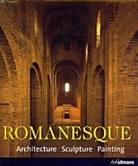Romanesque: Architecture, Sculpture, Painting (Hardcover)