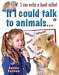 I Can Write a Book Called If I Could Talk to Animals... (Paperback)
