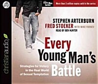 Every Young Mans Battle: Strategies for Victory in the Real World of Sexual Temptation (Audio CD)