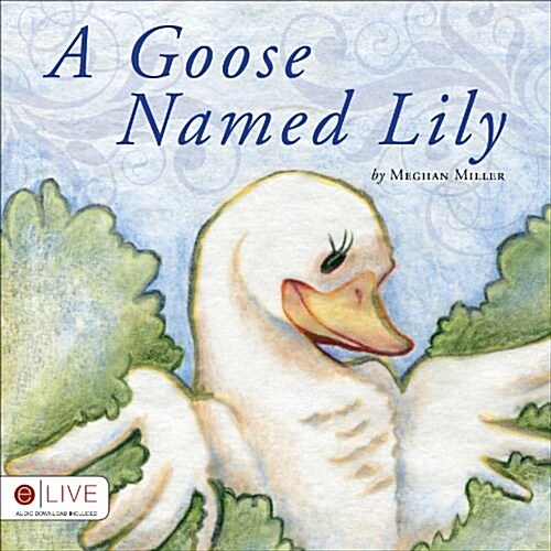 A Goose Named Lily (Paperback)