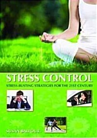 Stress Control : Stress-Busting Strategies For The 21st Century (Paperback)