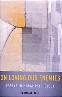 On Loving Our Enemies: Essays in Moral Psychology (Hardcover)