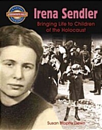 Irena Sendler: Bringing Life to Children of the Holocaust (Library Binding)