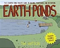 Earth Ponds: The Country Pond Makers Guide to Building, Maintenance, and Restoration (Paperback, 3)