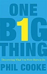 One Big Thing: Discovering What You Were Born to Do (Hardcover)