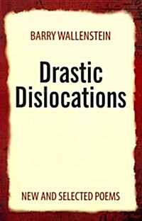 Drastic Dislocations: New and Selected Poems (Paperback, Firsttion)