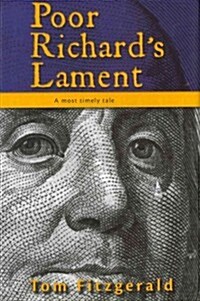 Poor Richards Lament: A Most Timely Tale (Hardcover, Hobblebush)