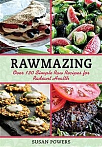 [중고] Rawmazing: Over 130 Simple Raw Recipes for Radiant Health (Paperback, New)