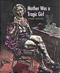 Mother Was a Tragic Girl (Paperback)