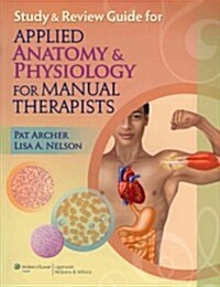 Study & Review Guide for Applied Anatomy & Physiology for Manual Therapists (Paperback)