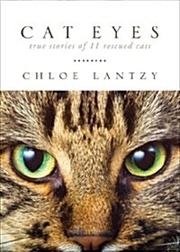 Cat Eyes: True Stories of 11 Rescued Cats (Paperback)