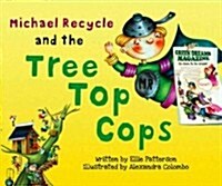 Michael Recycle and the Tree Top Cops (Hardcover)