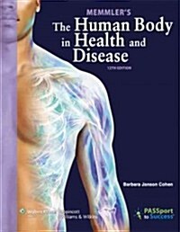Memmlers the Human Body in Health and Disease (Hardcover, 12th, Twelfth)