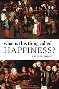 What Is This Thing Called Happiness? (Paperback)