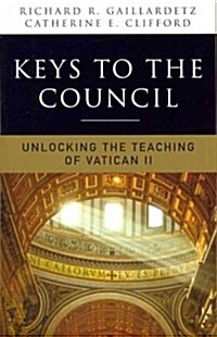 Keys to the Council: Unlocking the Teaching of Vatican II (Paperback)