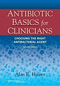 Antibiotic Basics for Clinicians: The ABCs of Choosing the Right Antibacterial Agent (Paperback, 2)