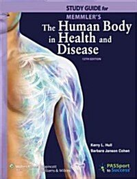 Study Guide to Accompany Memmlers the Human Body in Health and Disease (Paperback, 12)