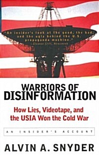 Warriors of Disinformation: How Lies, Videotape, and the USIA Won the Cold War (Paperback)