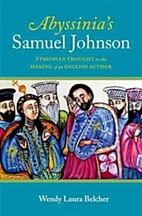 Abyssinias Samuel Johnson: Ethiopian Thought in the Making of an English Author (Hardcover)