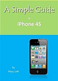 A Simple Guide to iPhone 4S (Paperback)