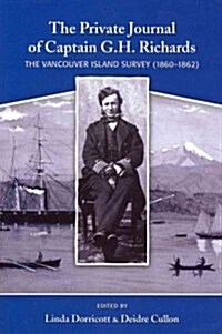 The Private Journal of Captain G.H. Richards: The Vancouver Island Survey (1860-1862) (Paperback)