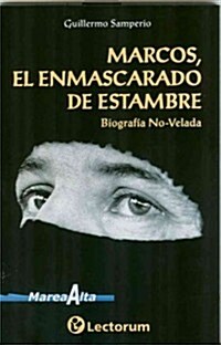 Marcos, el Enmascarado de Estambre: Biografia No-Velada (Paperback)