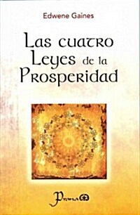 Las Cuatro Leyes de la Prosperidad (Paperback)