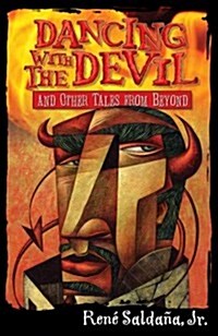 Dancing with the Devil and Other Tales from Beyond / Bailando Con El Diablo Y Otros Cuentos del Mas Alla (Paperback)