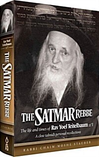 The Satmar Rebbe (Hardcover)