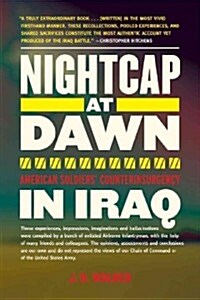 Nightcap at Dawn: American Soldiers Counterinsurgency in Iraq (Paperback)