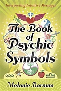 The Book of Psychic Symbols: Interpreting Intuitive Messages (Paperback)