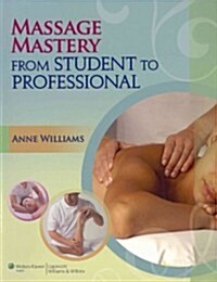 Massage Mastery: From Student to Professional (Hardcover)