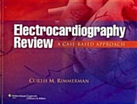 Electrocardiography Review: A Case-Based Approach (Paperback)