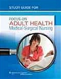 Study Guide for Focus on Adult Health: Medical-Surgical Nursing (Paperback)