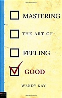 Mastering the Art of Feeling Good (Paperback)