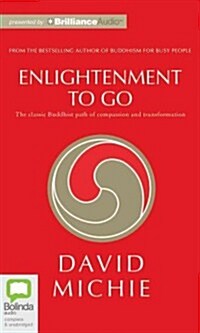 Enlightenment to Go: The Classic Buddhist Path of Compassion and Transformation (Audio CD, Library)