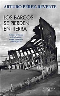 Los Barcos Se Pierden en Tierra (Paperback)