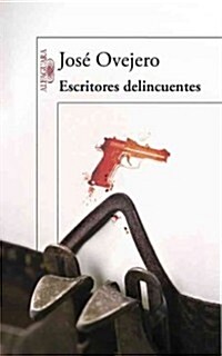Escritores Delincuentes = Delinquents Writers (Paperback)