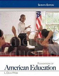 Foundations of American Education (Paperback, 7, Revised)