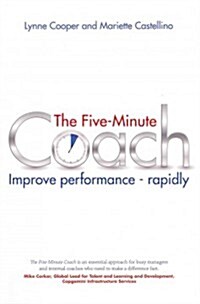 The Five Minute Coach : Improve Performance - Rapidly (Paperback)