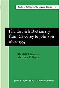 The English Dictionary from Cawdrey to Johnson 1604?755 (Hardcover)