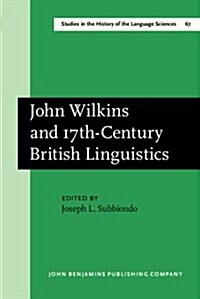 John Wilkins and 17th-Century British Linguistics (Hardcover)