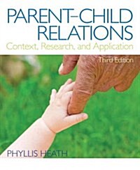 Parent-Child Relations: Context, Research, and Application (Paperback, 3)