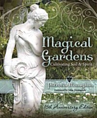 Magical Gardens: Cultivating Soil & Spirit (Paperback, 15, Anniversary)