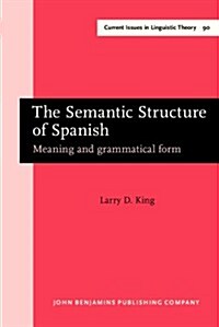 The Semantic Structure of Spanish (Hardcover)