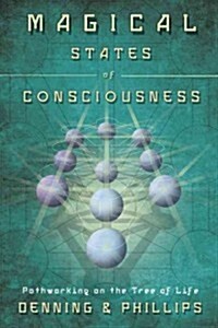 Magical States of Consciousness: Pathworking on the Tree of Life (Paperback)