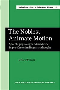 The Noblest Animate Motion (Hardcover)